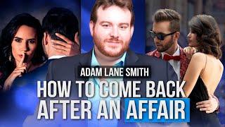 How to heal your marriage after an affair - with Attachment Specialist Adam Lane Smith.