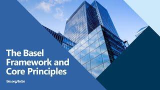 The Basel Framework and Core Principles