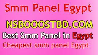 SMM Panel Egypt: NSBOOSTBD.COM offers the best SMM services in Egypt!