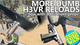 More Dumb H3VR Reloads - Home Improvement - Hot Dogs, Horseshoes & Hand Grenades