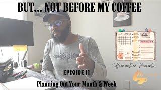 Planning Your Month and Week | BUT... Not Before My Coffee EP. 11