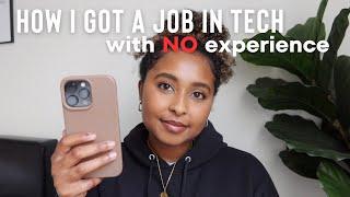 How I Got a Job in Tech...with NO Experience