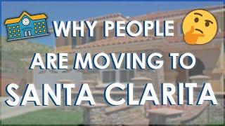 3 Reasons People Are Moving to Santa Clarita CA