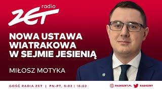 Miłosz Motyka: Nowa ustawa wiatrakowa w Sejmie jesienią | Gość Radia ZET