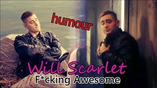 ● Will Scarlet | F*cking Awesome  humour ( OUATIW )