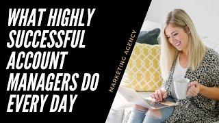 What Highly Successful Account Managers Do Every Day