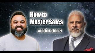 How to Master Sales with Mike Manzi