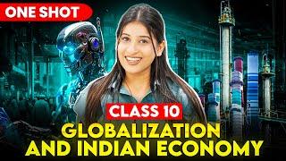 Globalisation and Indian Economy Class 10 | Full Chapter Notes & Lecture by Kriti sharma