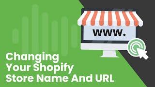 How to Change Your Shopify Store's Name and URL