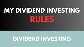 My dividend investing rules