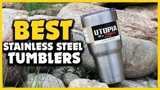 Top 5 Best Stainless Steel Tumblers in 2022