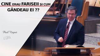 Paul Negruț || Cine erau fariseii și cum gândeau ei ?