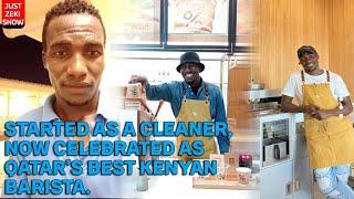 FROM SWEEPING FLOORS TO QATAR'S BEST BARISTA: A KENYAN MAN'S INSPIRING JOURNEY.