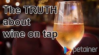 The Truth About Wine On Tap