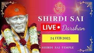Live Shirdi Sai Baba Darshan Today 24 FEB 2025