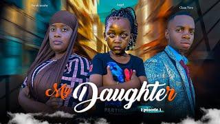 MY DAUGHTER  | ep 1 |