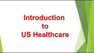 Basics of US Healthcare Chapter 1 - Introduction
