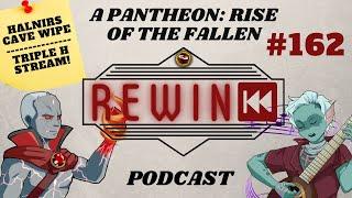 Pantheon: Rise of the Fallen - Rewind Podcast #162 -  Halnir's Season - Character Wipe - Vanity Pets