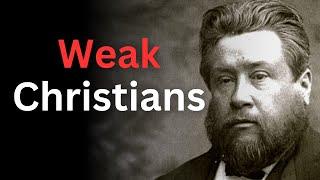 How Jesus Treats Weak Christians - Charles Spurgeon Devotional - "Morning and Evening"