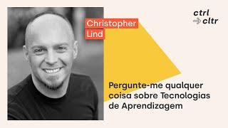 Festival Control to Culture 2022 | Tecnologias de aprendizagem - Christopher Lind