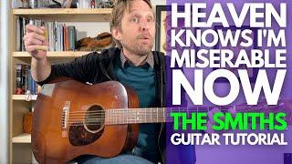 Heaven Knows I'm Miserable Now - The Smiths Guitar Tutorial - Guitar Lessons with Stuart!