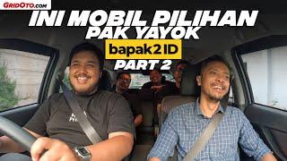 Pak Yayok Bapak2ID Sudah Coba Avanza, Xpander dan XL7, Ini Yang Dipilih | GridOto