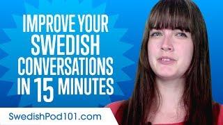 Learn Swedish in 15 Minutes - Improve your Swedish Conversation Skills