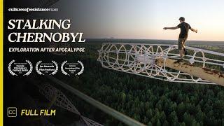 Stalking Chernobyl: Exploration After Apocalypse | Documentary