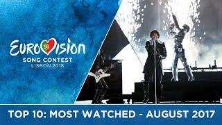 TOP 10: Most watched in August 2017 - Eurovision Song Contest