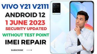 Vivo Y21 (V2111) Android 12 IMEI Repair 1 June 2023 Security Updated Without Test Point