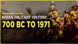 Complete Indian Military History From 700 BC To 1971 | Making Sense With Col Ajay Singh (Retd) | #1