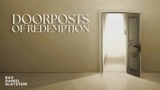 Doorposts of Redemption {Parshas Va'eschanan}