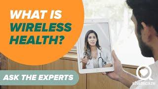 What Is Wireless Health? | Ask the Experts | Sharecare