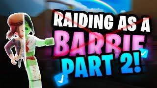 Raiding As A Barbie in Da Hood (Part 2) ft. @bodygrave