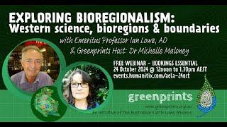 EXPLORING BIORGEGIONALISM: Western science, bioregions and boundaries - with Professor Ian Lowe AO