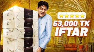 Most Expensive IFTAR in Bangladesh | 53,000 TAKA