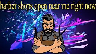 Barber Shops Open Near Me Right Now | Barber Shops Near Me that are Open Today | Male Barber Shop