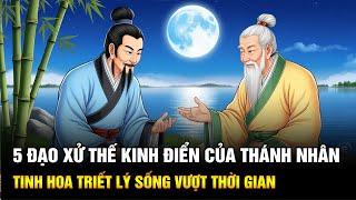 5 Đạo Xử Thế Làm Người Kinh Điển Vượt Thời Gian Của Thánh Nhân