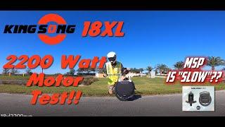 KingSong 18XL 2200 Watt Motor Real Test! - "SUPER" performance - MSX Pro Disappointment??