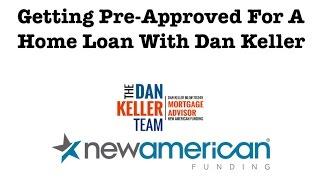 The Two-Step Process For Getting Pre-Approved For A Home Loan With Dan Keller