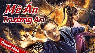 MÊ ÁN TRƯỜNG AN | Siêu Phẩm Cổ Trang Võ Hiệp Cực Hấp Dẫn | Điện Ảnh Trung Quốc