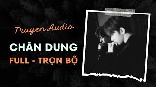 Audio Tâm Lý Tội Phạm / Chân Dung - Full - Trọn Bộ | Trần Thiên Minh