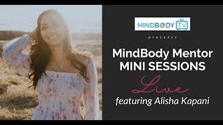 Mindbody Mentor Mini Session with Alisha Kapani Part 2