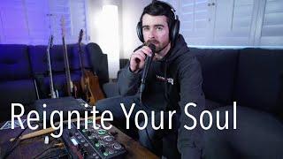 Reignite Your Soul | Live Looping Improv