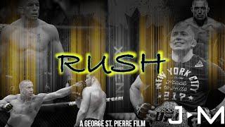 Rush | A George St. Pierre Film