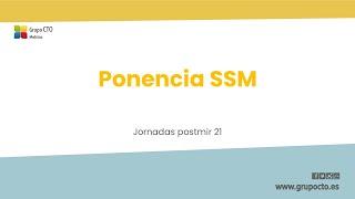 Jornadas PostMIR21 CTO - Ponencia SSM