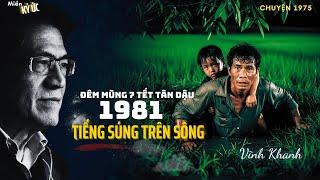 Tiếng Súng Trên Sông - Vượt Biên năm 1981 | Miền Ký Ức