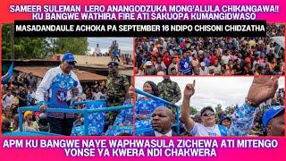 BANGWE NAYO YAKUNGANA! TAMVANI ZOMWE ALANKHULA A SAMEER SULEMAN NDI PETER MUTHARIKA - DPP LIVE TODAY