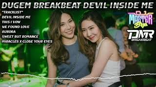 DJ DEVIL INSIDE ME BREAKBEAT VIRAL FULL BASS TERBARU 2023 DMR BREAKBEAT