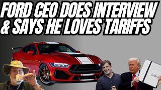Ford CEO Is Very Pro Tariff!